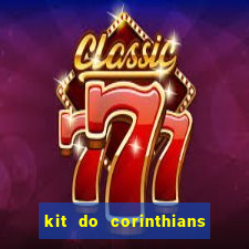 kit do corinthians dls 22